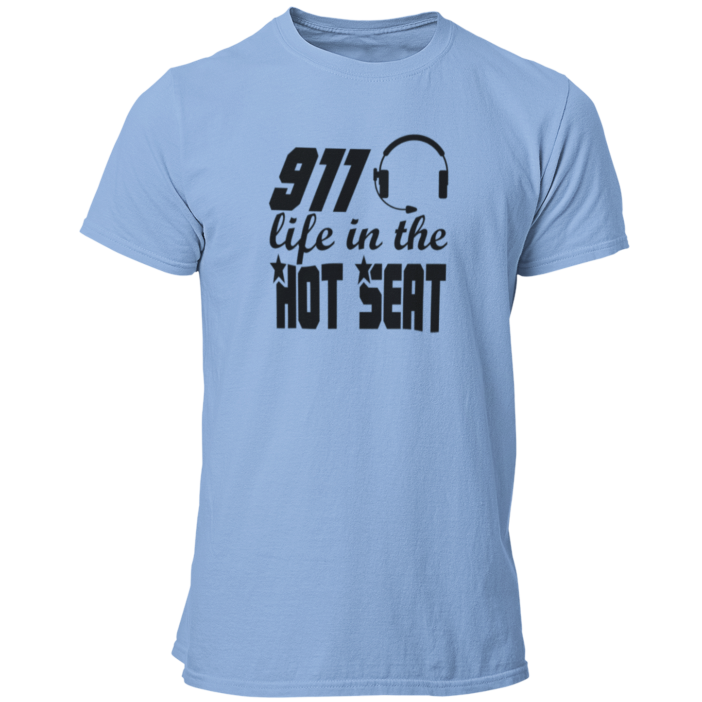 911 Life in the Hot Seat - Dispatchers T Shirt - Pooky Noodles