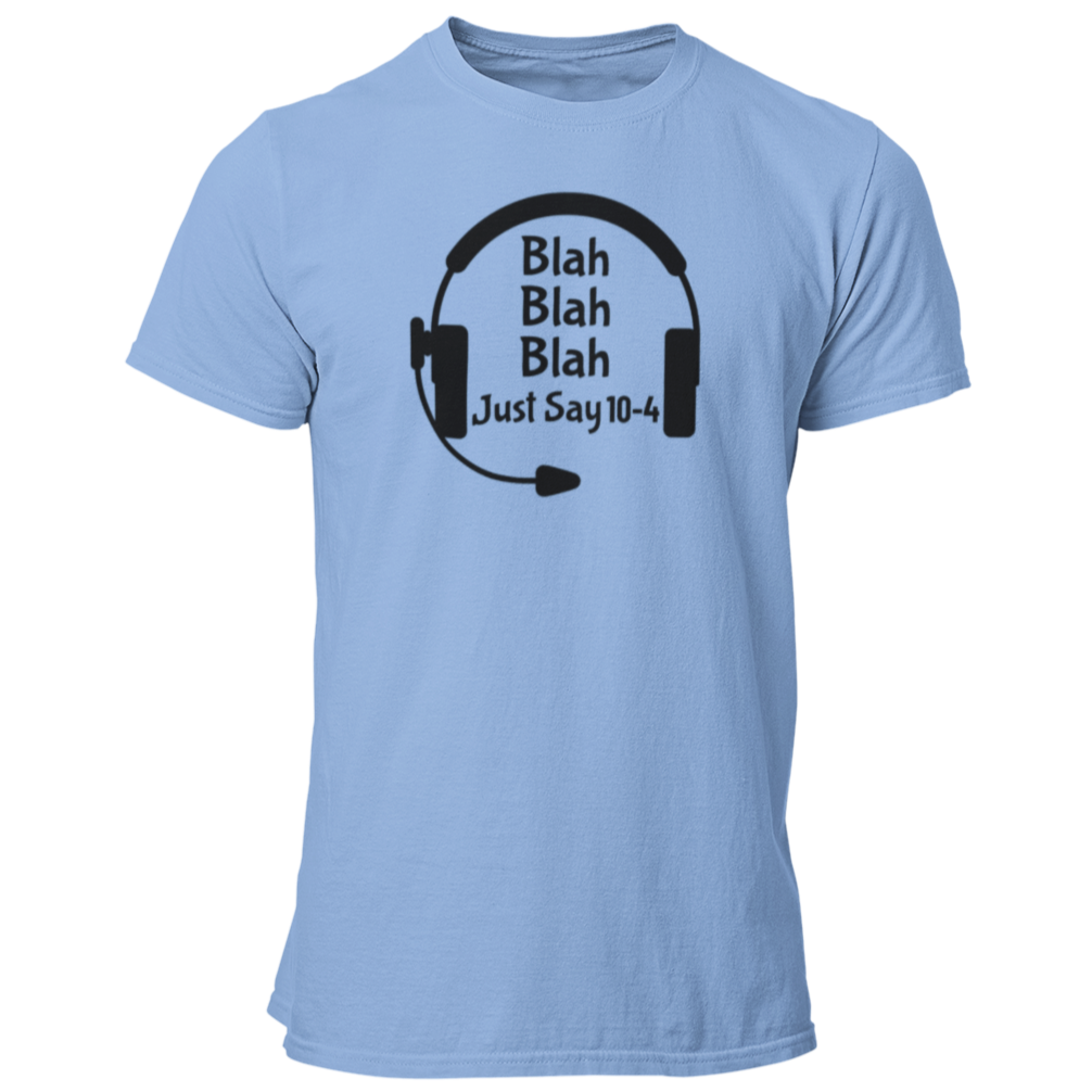 Blah Blah Blah Dispatchers Unisex T Shirt - Pooky Noodles
