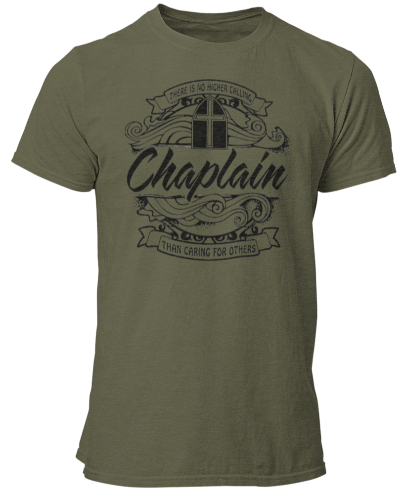 Chaplain Unisex T Shirt There Is No Higher Calling Than Caring For Others - Cold Dinner Club