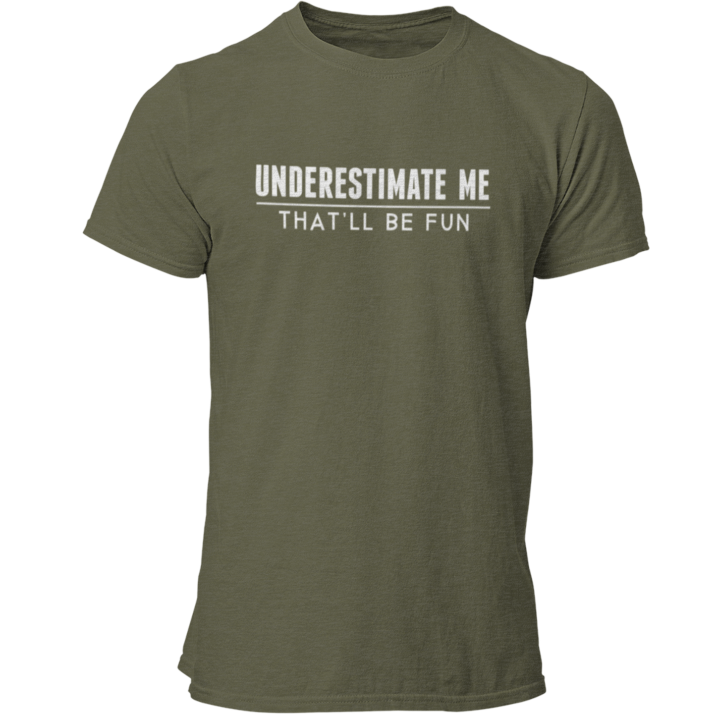 Underestimate Me - That'll Be Fun T Shirt - Pooky Noodles