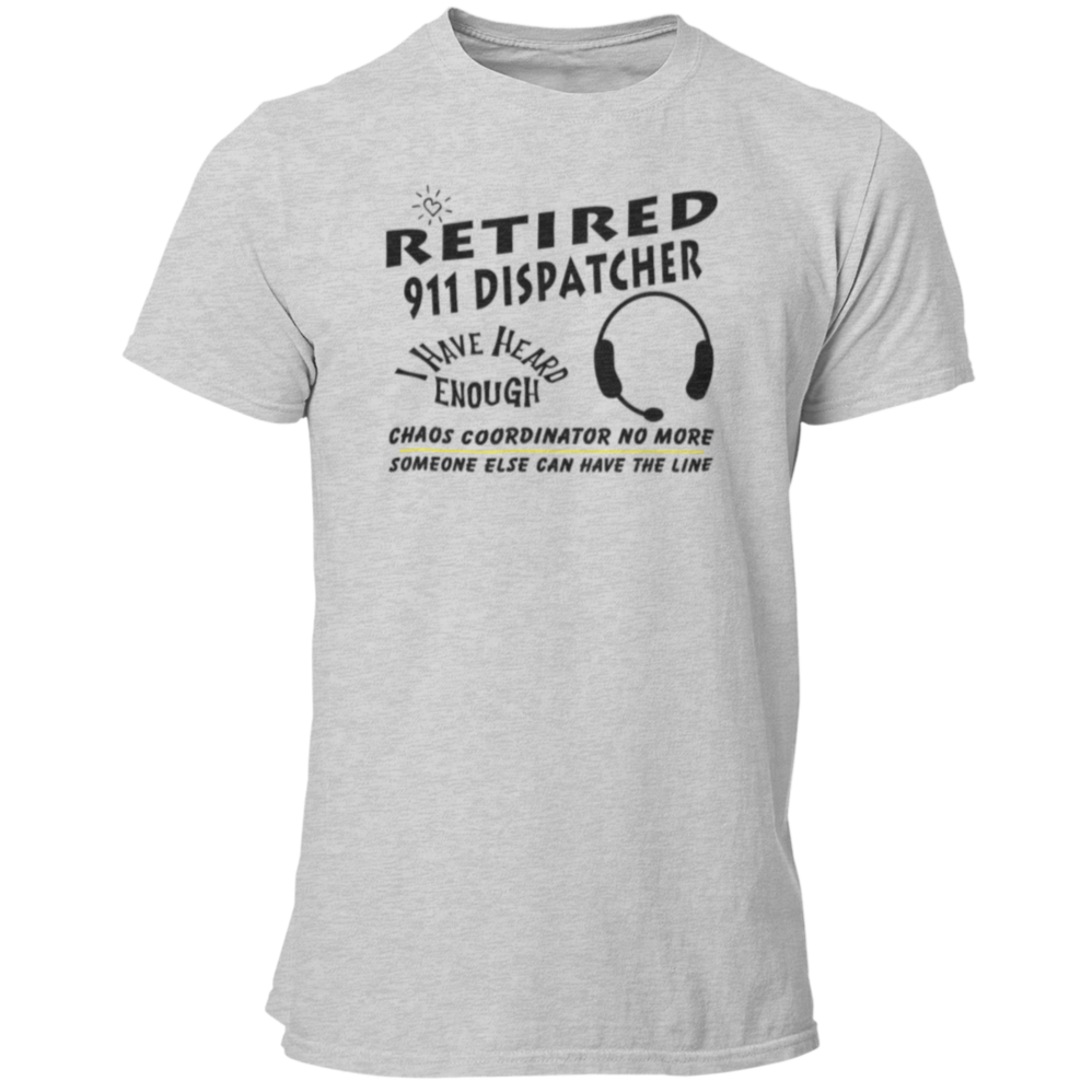 Retired 911 Dispatch Unisex T Shirt - Fun Dispatcher Retirement Gift - Cold Dinner Club